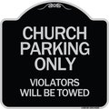 Signmission Church Parking Violators Will Towed Heavy-Gauge Aluminum Sign, 18" x 18", BS-1818-24265 A-DES-BS-1818-24265